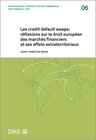 Buchcover Les credit default swaps: réflexions sur le droit européen des marchés financiers et ses effets extraterritoriaux