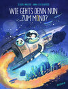 Buchcover Wie gehts denn nun zum Mond?