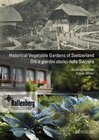 Buchcover Historical Vegetable Gardens of Switzerland Orti e giardini storici della Svizzera