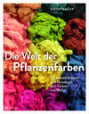Buchcover Die Welt der Pflanzenfarben