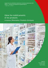 Buchcover Gérer des médicaments et des produits: Livraison, Élimination, Produits chimiques