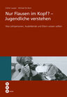 Buchcover Nur Flausen im Kopf? - Jugendliche verstehen (E-Book)