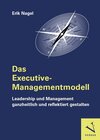 Buchcover Das Executive-Managementmodell: Leadership und Management ganzheitlich und reflektiert gestalten