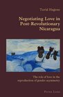 Buchcover Negotiating Love in Post-Revolutionary Nicaragua