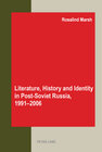 Buchcover Literature, History and Identity in Post-Soviet Russia, 1991-2006