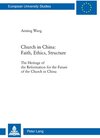 Buchcover Church in China: Faith, Ethics, Structure