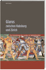 Buchcover Glarus zwischen Habsburg und Zürich