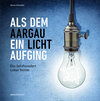 Buchcover Als dem Aargau ein Licht aufging