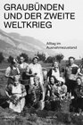 Buchcover Graubünden und der Zweite Weltkrieg
