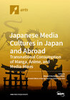Buchcover Japanese Media Cultures in Japan and Abroad: Transnational Consumption of Manga, Anime, and Media-Mixes