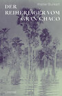 Buchcover Der Reiherjäger vom Gran Chaco