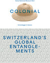 Buchcover colonial – Switzerland’s Global Entanglements