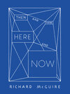 Buchcover Richard McGuire - Then and There, Here and Now