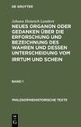 Buchcover Neues Organon oder Gedanken über die Erforschung und Bezeichnung des Wahren und dessen Unterscheidung vom Irrtum und Sch