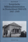 Buchcover Sowjetische Militäradministration in Deutschland (SMAD) 1945-1949