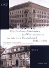 Buchcover Die Berliner Akademien der Wissenschaften im geteilten Deutschland 1945–1990