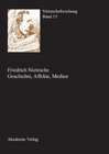 Buchcover Nietzscheforschung / Friedrich Nietzsche - Geschichte, Affekte, Medien