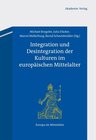 Buchcover Integration und Desintegration der Kulturen im europäischen Mittelalter