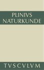 Buchcover Cajus Plinius Secundus d. Ä.: Naturkunde / Naturalis historia libri XXXVII / Medizin und Pharmakologie: Heilmittel aus d