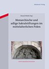 Buchcover Monarchische und adlige Sakralstiftungen im mittelalterlichen Polen