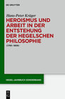 Buchcover Heroismus und Arbeit in der Entstehung der Hegelschen Philosophie