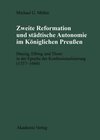 Buchcover Zweite Reformation und städtische Autonomie im königlichen Preussen