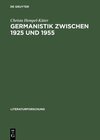 Buchcover Germanistik zwischen 1925 und 1955