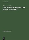 Buchcover Die Wiedergeburt der Mitte Europas