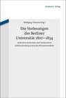 Buchcover Die Vorlesungen der Berliner Universität 1810-1834 nach dem deutschen und lateinischen Lektionskatalog sowie den Ministe