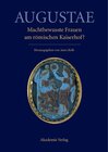 Buchcover Augustae. Machtbewusste Frauen am römischen Kaiserhof?