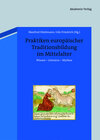 Buchcover Praktiken europäischer Traditionsbildung im Mittelalter