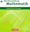 Buchcover Abschlussprüfung Mathematik - Sekundarstufe I - Brandenburg / 10. Schuljahr - Arbeitsheft mit eingelegten Lösungen