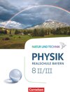 Buchcover Natur und Technik - Physik Neubearbeitung - Realschule Bayern - Band 8: Wahlpflichtfächergruppe II-III