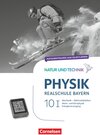 Buchcover Natur und Technik - Physik Neubearbeitung - Realschule Bayern - Band 10: Wahlpflichtfächergruppe I