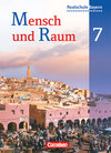 Buchcover Mensch und Raum - Geographie Realschule Bayern - 7. Jahrgangsstufe