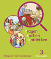 Buchcover Fragen-suchen-entdecken - Katholische Religion in der Grundschule - Neuausgabe (Bayern und Hessen) - Band 3