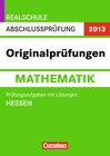 Buchcover Abschlussprüfung Mathematik: Originalprüfungen - Realschule Hessen 2013 / 10. Schuljahr - Prüfungsaufgaben mit Lösungen