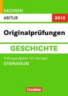 Buchcover Abitur Originalprüfungen Geschichte - Sachsen 2012 / Abitur (Gymnasium)