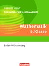 Buchcover Grünes Licht: Mathematik - Training fürs Gymnasium Baden-Württemberg / 5. Schuljahr - Übungsbuch mit Lösungen