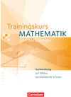 Buchcover Trainingskurs Mathematik - Vorbereitung auf höhere berufsbildende Schulen - Ausgabe 2014