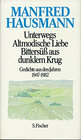 Buchcover Manfred Hausmann. Gesammelte Werke / Unterwegs. Altmodische Liebe. Bittersüss aus dunklem Krug
