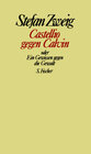 Buchcover Stefan Zweig. Gesammelte Werke in Einzelbänden / Castellio gegen Calvin oder Ein Gewissen gegen die Gewalt