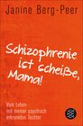 Buchcover Schizophrenie ist scheiße, Mama!
