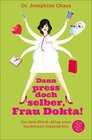 Buchcover Dann press doch selber, Frau Dokta!