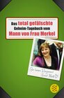 Buchcover Das total gefälschte Geheim-Tagebuch vom Mann von Frau Merkel