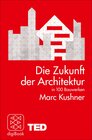 Buchcover Die Zukunft der Architektur in 100 Bauwerken