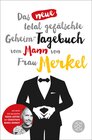 Buchcover Das neue total gefälschte Geheim-Tagebuch vom Mann von Frau Merkel