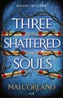 Buchcover Three Shattered Souls