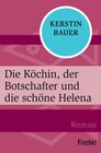 Buchcover Die Köchin, der Botschafter und die schöne Helena