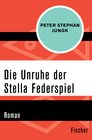 Buchcover Die Unruhe der Stella Federspiel